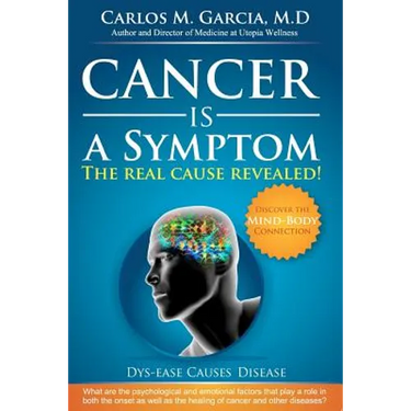 Cancer is a Symptom: The Real Cause Revealed
