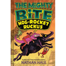 The Mighty Bite #3: Hog-Rocket Ruckus: A Graphic Novel