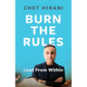 Burn The Rules: Lead From Within