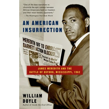 An American Insurrection: James Meredith and the Battle of Oxford, Mississippi, 1962