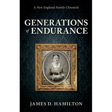 Generations of Endurance: A New England Family Chronicle
