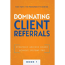 Dominating Client Referrals
