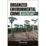Organized Environmental Crime: Black Markets in Gold, Wildlife, and Timber