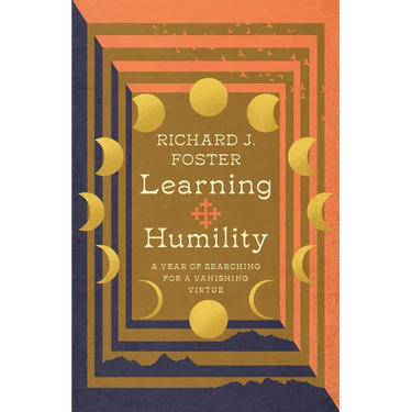 Learning Humility: A Year of Searching for a Vanishing Virtue