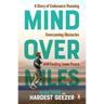 Mind Over Miles: A Story of Endurance Running, Overcoming Obstacles and Finding Inner Peace
