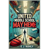 United Middle School Mayhem Book 1