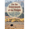 For the Enjoyment of the People: The Creation of National Identity in American Public Lands