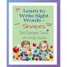 Learn to Write Sight Words - Shapes: The Danger Twins