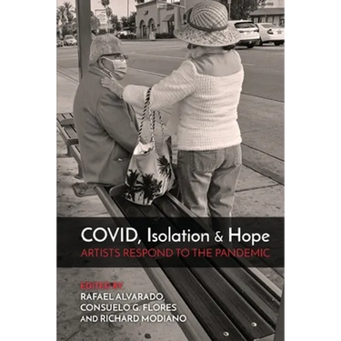 COVID, Isolation & Hope: Artists Respond to the Pandemic