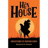 The Hen House: Adventures at Grayson Farm