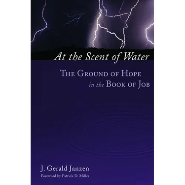At the Scent of Water: The Ground of Hope in the Book of Job