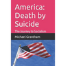 America: Death by Suicide: The Journey to Socialism