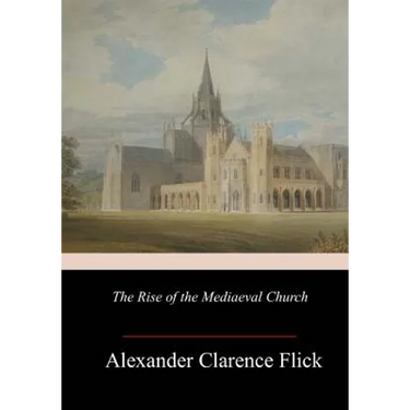 The Rise of the Mediaeval Church