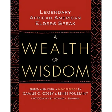 A Wealth of Wisdom: Legendary African American Elders Speak