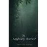 Is Anybody Home?