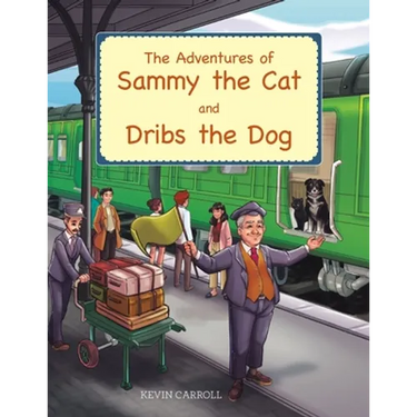 The Adventures of Sammy the Cat and Dribs the Dog