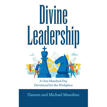 Divine Leadership: A One-Hundred-Day Devotional for the Workplace
