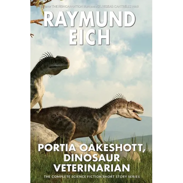 Portia Oakeshott, Dinosaur Veterinarian: The Complete Science Fiction Short Story Series