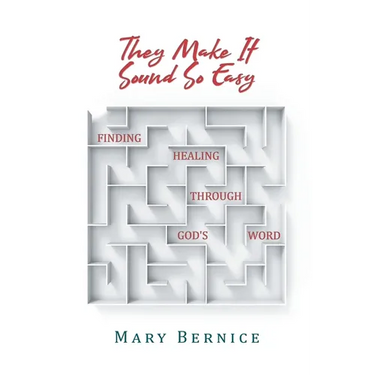 They Make It Sound So Easy: Finding Healing Through God's Word