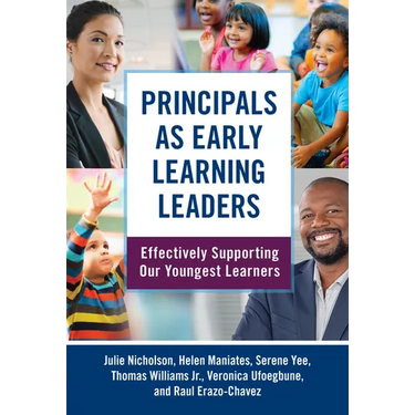 Principals as Early Learning Leaders: Effectively Supporting Our Youngest Learners