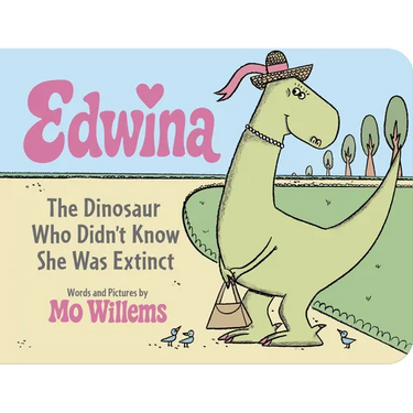 Edwina, the Dinosaur Who Didn't Know She Was Extinct (Board Book)