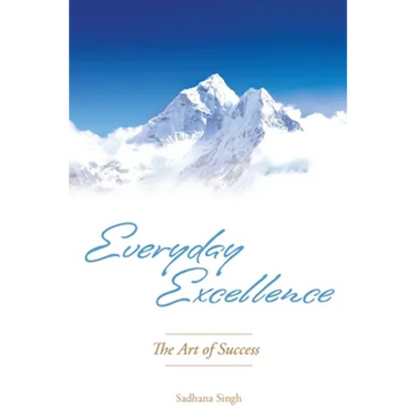 Everyday Excellence: The Art of Success