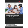 Safe practices in low complexity home care