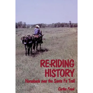 Re-Riding History: Horseback Over the Santa Fe Trail