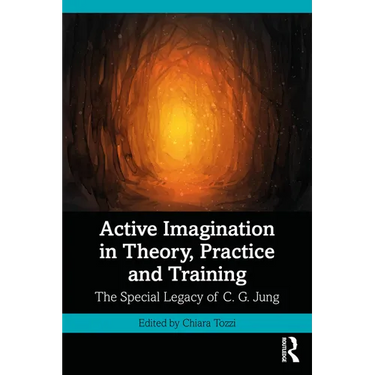 Active Imagination in Theory, Practice and Training: The Special Legacy of C. G. Jung