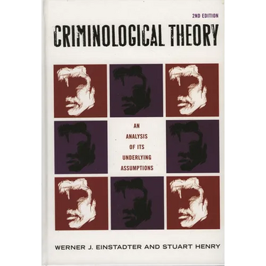 Criminological Theory: An Analysis of its Underlying Assumptions