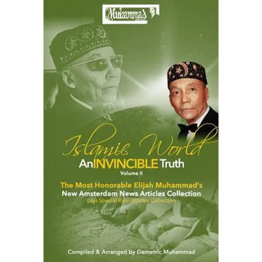 An Invincible Truth Volume II: The Most Honorable Elijah Muhammad's New Amsterdam News Articles Collection