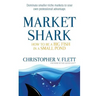 Market Shark: How to be a Big Fish in a Small Pond