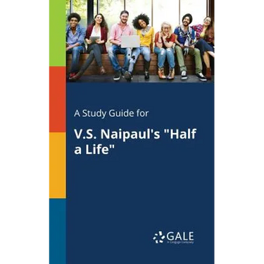 A Study Guide for V.S. Naipaul's "Half a Life"