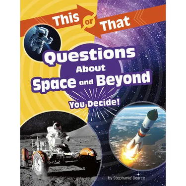 This or That Questions about Space and Beyond: You Decide!