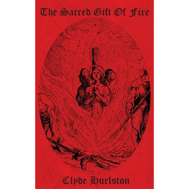 The Sacred Gift Of Fire