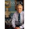 Being George Washington: The Indispensable Man, as You've Never Seen Him
