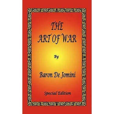The Art of War by Baron De Jomini - Special Edition