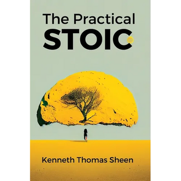 The Practical Stoic: Finding Inner Peace Through Stoicism