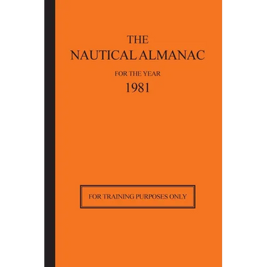 The Nautical Almanac for the Year 1981: For Training Purposes Only