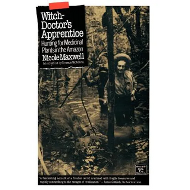 Witch-Doctor's Apprentice: Hunting for Medicinal Plants in the Amazon
