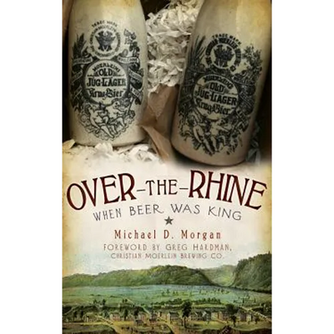Over-The-Rhine: When Beer Was King