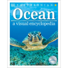 Ocean: A Visual Encyclopedia of Marine Life