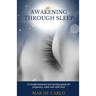 Awakening Through Sleep: A Transformational and Spiritual Guide to Pregnancy, Adult and Child Sleep