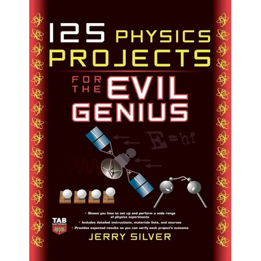 125 Physics Projects for the Evil Genius