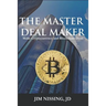 The Master Deal Maker: Make Cryptocurrency and Blockchain Deals