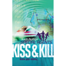 Kiss and Kill