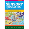 The Sensory Processing Diet: One Mom's Path of Creating Brain, Body and Nutritional Health for Children with SPD