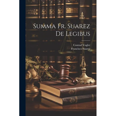 Summa Fr. Suarez De Legibus