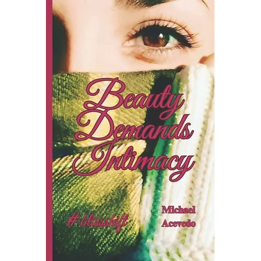 Beauty Demands Intimacy: #blissshift