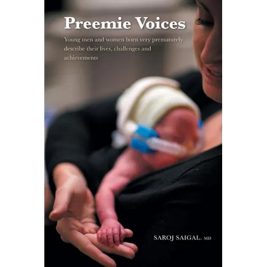 Preemie Voices: Young men and women born very prematurely describe their lives, challenges and achievements